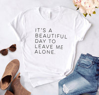 It’s a Beautiful Day to Leave Me Alone Ladies Tee