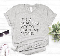 It’s a Beautiful Day to Leave Me Alone Ladies Tee