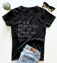 It’s a Beautiful Day to Leave Me Alone Ladies Tee