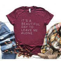 It’s a Beautiful Day to Leave Me Alone Ladies Tee