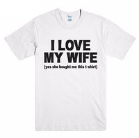 I Love My Wife Yes She Bought This Shirt