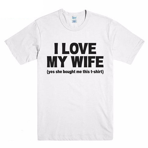 I Love My Wife Yes She Bought This Shirt