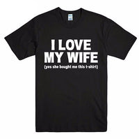 I Love My Wife Yes She Bought This Shirt