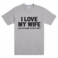 I Love My Wife Yes She Bought This Shirt